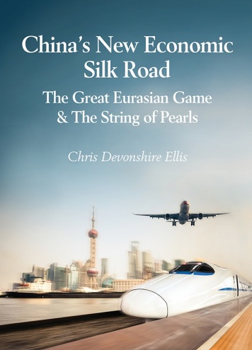 China's New Economic Silk Road: The Great Eurasian Game & The String of Pearls (PDF Download Version)