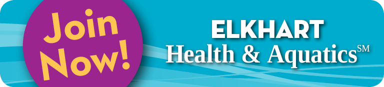 Join Now! Elkhart Health and Aquatics