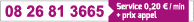 08 26 31 3665 - Service 0,20&euro;/min + prix appel
