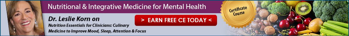 Nutrition Essentials for Clinicians: Culinary Medicine to Improve Mood, Sleep, Attention and Focus FREE CE