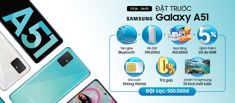 Đặt trước Samsung Galaxy A51 Rinh bộ qu&agrave; khủng