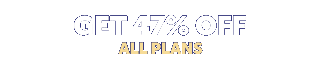 Get 47% OFF All Plans