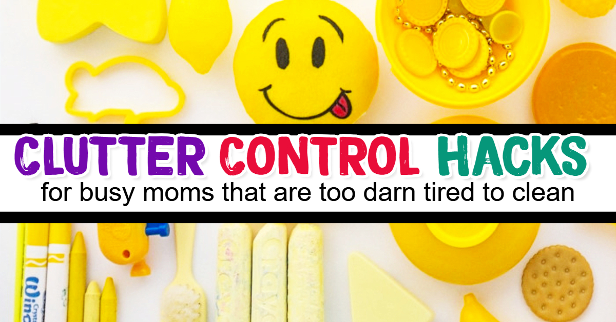 Clutter control HACKS for busy moms who are too tied to clean