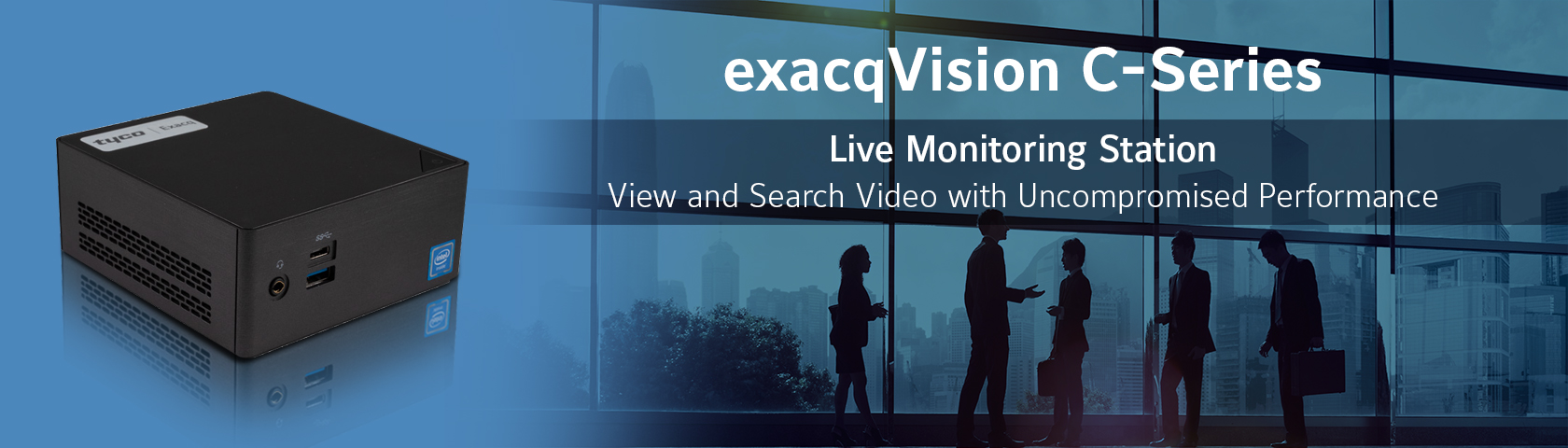 exacqVision C Series Release