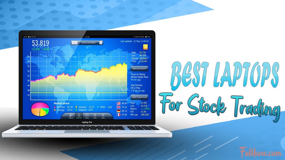 Best laptops for stock trading Reviews, FAQs, and Buyer&rsquo;s Guide