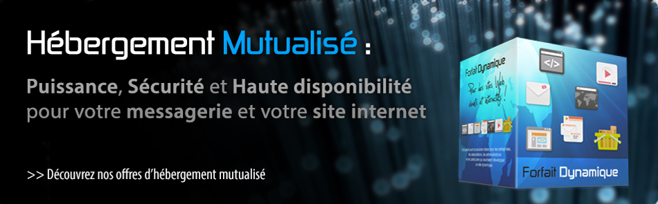 La solution d'h&eacute;bergement mutualis&eacute;e qu'il vous faut !