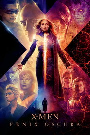 Pelicula X-Men: Dark Phoenix / F&eacute;nix Oscura completa espa&ntilde;ol latino
