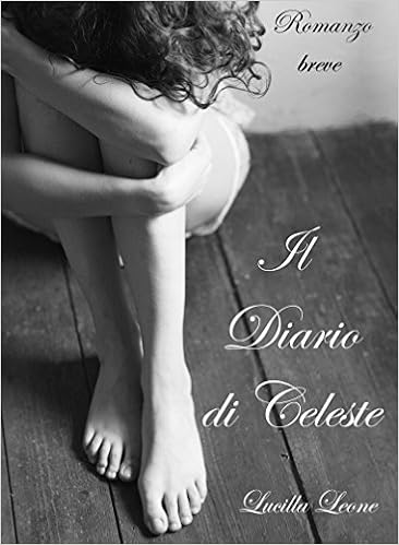Lucilla Leone - Il Diario di Celeste (2016)