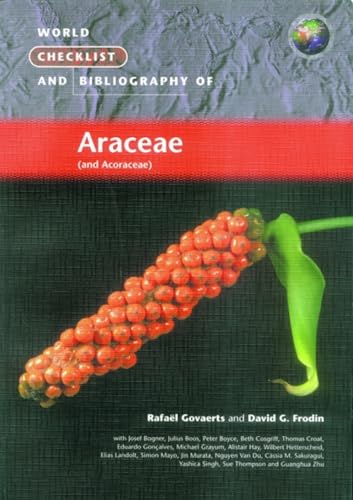 World Checklist and Bibliography of Araceae, Frodin, David G; Govaerts, Rafa&euml;l