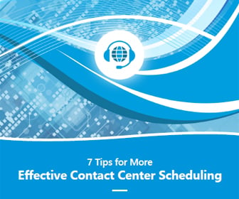 7 Tips for More Effective Contact Center Scheduling