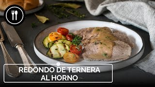 La receta m&aacute;s jugosa y sabrosa de REDONDO de TERNERA al HORNO