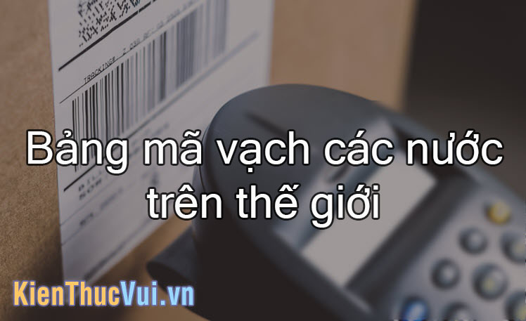 Bảng m&atilde; vạch c&aacute;c nước tr&ecirc;n thế giới