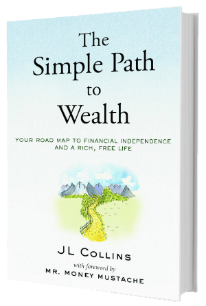 The Simple Path to Wealth Book by JL Collins