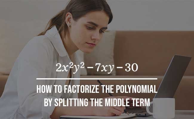 factorization by splitting the middle term