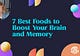 7 Best Foods to Boost Your Brain and Memory