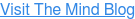 Visit The Mind Blog