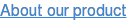 About our product
