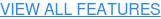 VIEW ALL FEATURES