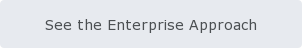 See the Enterprise Approach