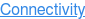 Connectivity