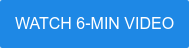 WATCH 6-MIN VIDEO