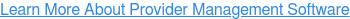 Learn More About Provider Management Software