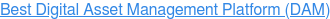 Best Digital Asset Management Platform (DAM)