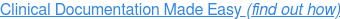 Clinical Documentation Made Easy (find out how)
