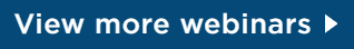 View more webinars