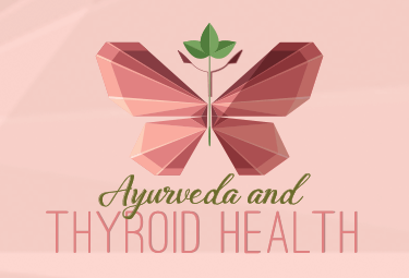 Ayurveda & Thyroid Health