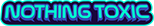 Nothing Toxic