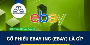 Cổ phiếu eBay Inc (EBAY) l&agrave; g&igrave; ? C&oacute; n&ecirc;n đầu tư cổ phiếu EBAY?