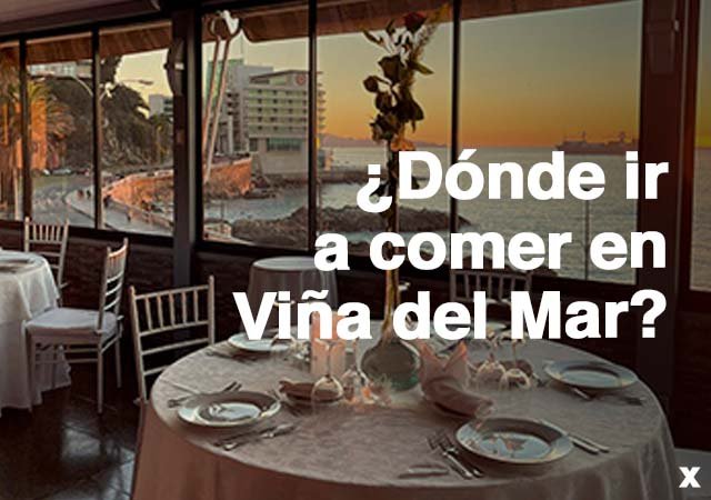 Donde ir a comer en vi&ntilde;a del mar