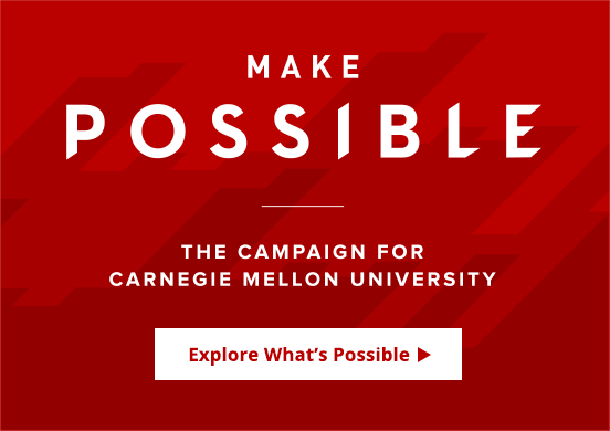 Make Possible the Campaign for Carnegie Mellon University &mdash; Explore What's Possible