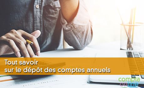 Tout savoir sur le d&eacute;p&ocirc;t des comptes annuels
