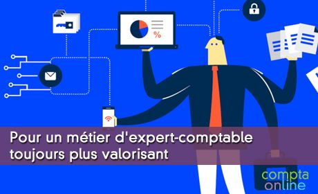 Pour un m&eacute;tier d'expert-comptable toujours plus valorisant
