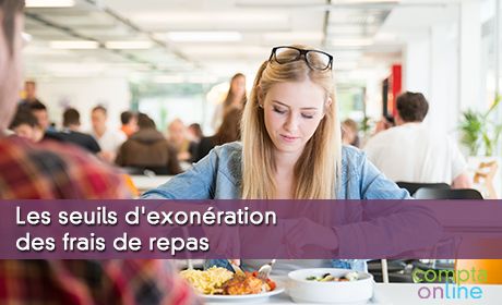 Les seuils d'exon&eacute;ration des frais de repas