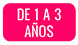 1 a 3 a&ntilde;os