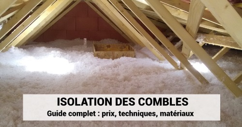Isolation des combles : prix, techniques, mat&eacute;riaux