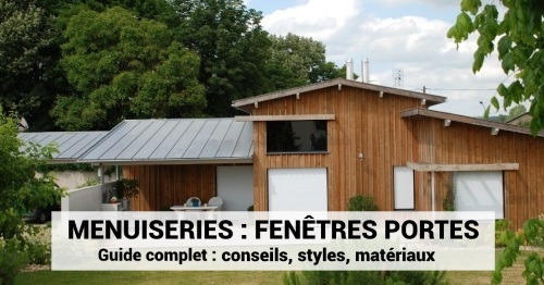 Menuiseries portes et fen&ecirc;tres : conseils, styles, mat&eacute;riaux