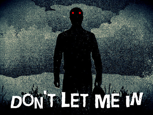 Don't Let Me In
