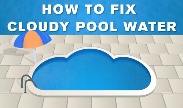 How to Clear Cloudy Pool Water