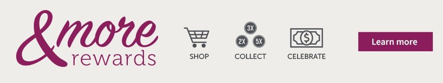 Learn More. &More Rewards. Shop. Collect. Celebrate.