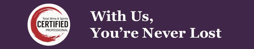 Total Wine Certified Professional: With us, you're never lost