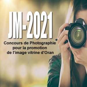 JM-2021: concours de photographie pour la promotion de l&rsquo;image vitrine d'Oran